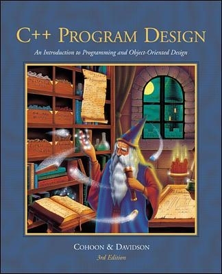 C++ Program Design: An Intro to Programming and Object-Oriented Design w/ CD-ROM - James Cohoon, Jack Davidson