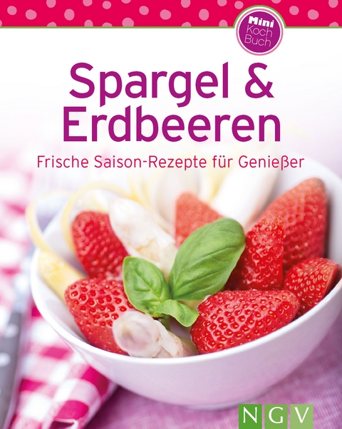 Spargel & Erdbeeren -  Naumann &  Göbel Verlag