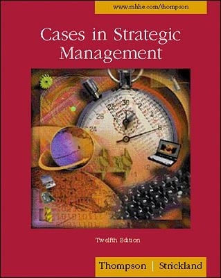 Cases in Strategic Management with PowerWeb - A. Strickland Iii, Arthur Thompson Jr