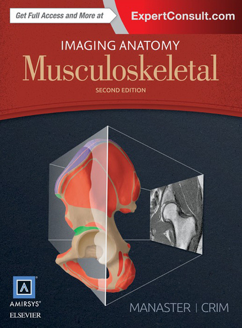 Imaging Anatomy: Musculoskeletal -  Julia R. Crim,  B. J. Manaster