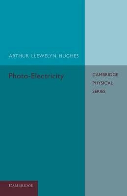 Photo-Electricity - Arthur Llewelyn Hughes