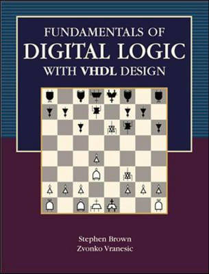 Fundamentals of Digital Logic with VHDL Design with CD-ROM - Stephen Brown, Zvonko Vranesic