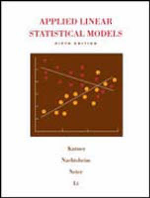 Applied Linear Statistical Models -  Kutner