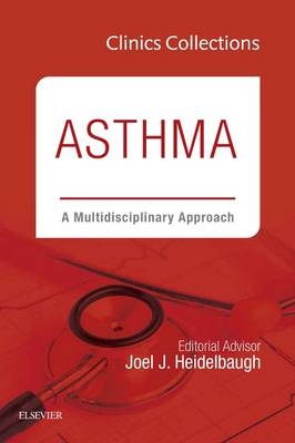 Asthma: A Multidisciplinary Approach, 2C (Clinics Collections) -  Joel J. Heidelbaugh