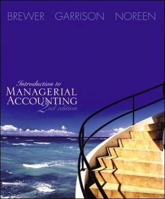 Introduction to Managerial Accounting - Peter C. Brewer, William J. Palm, Eric W. Noreen