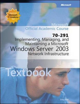 Implementing, Managing and Maintaining a Microsoft Windows Server 2003 Network Infrastructure -  Microsoft Press