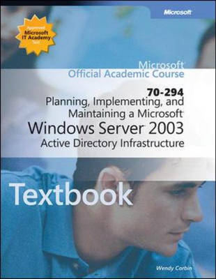 Planning, Implementing and Maintaining a Microsoft Windows Server 2003 Active Directory Infrastructure -  Microsoft Press