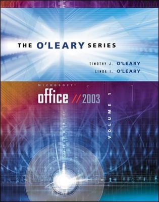 O'Leary Series:  Microsoft Office 2003 Volume I w/ Student Data File CD - Timothy O'Leary, Linda O'Leary