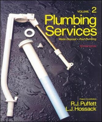 PLUMBING SERVICES VOL 2: WASTE DISPOSAL, ROOF PLUMBING - Bob Puffett, Len Hossack