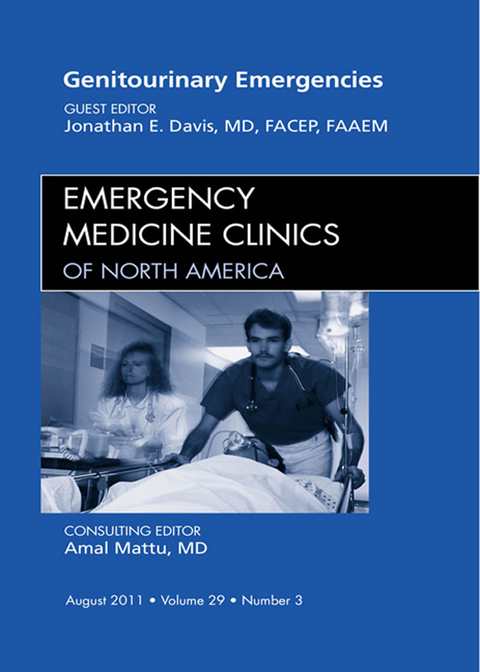 Genitourinary Emergencies, An Issue of Emergency Medicine Clinics -  Jonathan Davis