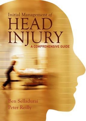 Initial Management of Head Injury - Ben Selladurai, Peter Reilly