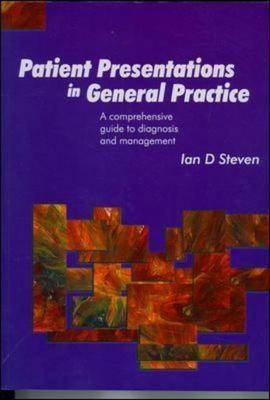 Patient Presentations in General Practice - Ian D. Steven