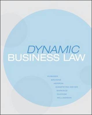 Dynamic Business Law - Nancy K. Kubasek, Neil Browne, M. Neil Browne, Andrea Giampetro-Meyer, Linda Barkacs