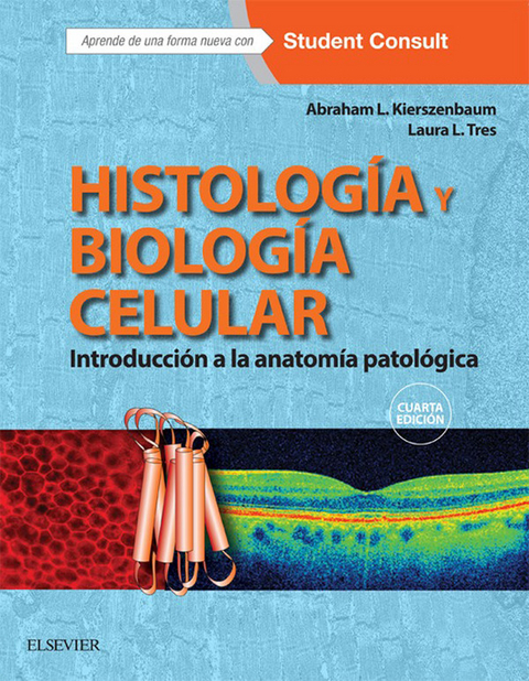 Histología y biología celular + StudentConsult -  Abraham L Kierszenbaum,  Laura Tres