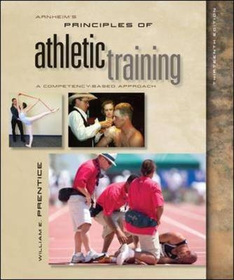Arnheim's Principles of Athletic Training: A Competency-Based Approach - William Prentice, Daniel Arnheim