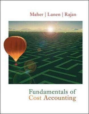 Fundamentals of Cost Accounting - Michael Maher, William Lanen, Madhav Rajan