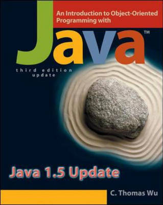 An Introduction to Object-Oriented Programming with Java 1.5 Update - C Thomas Wu