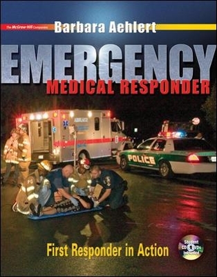 Emergency Medical Responder: First Responder in Action with Student CD-ROM, Student DVD and Pocket Guide - Barbara Aehlert