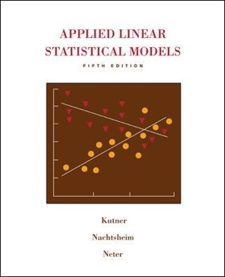 Applied Linear Statistical Models with Student CD - Michael Kutner, Christopher Nachtsheim, John Neter, William Li