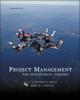 Project Management with Student CD and MS Project CD - Clifford Gray, Erik Larson