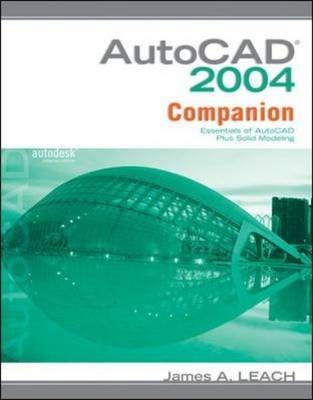 AutoCAD 2004 Companion with AutoCAD 2005 Update - James A. Leach