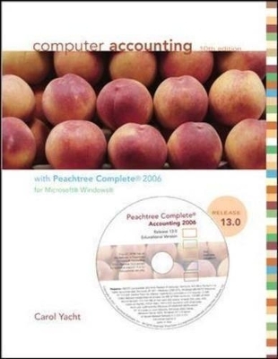 Computer Accounting with Peachtree Complete 2006, Release 13.0 - Carol Yacht