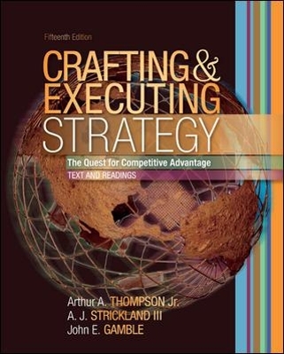 Crafting and Executing Strategy: Text and Readings with OLC with Premium Content Card - Arthur Thompson Jr, A. Strickland Iii, John Gamble