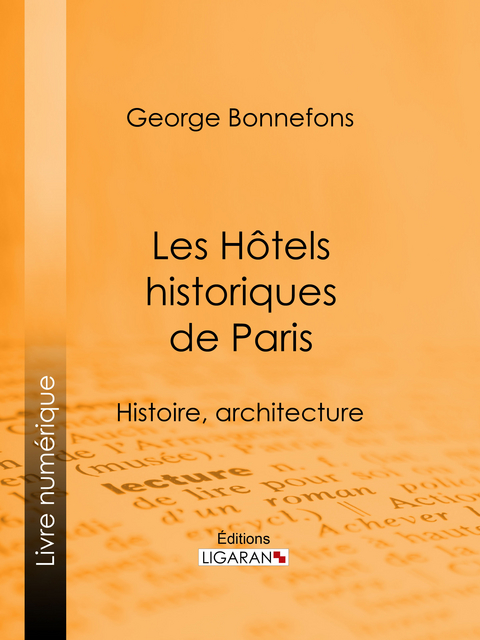 Les Hôtels historiques de Paris - George Bonnefons,  Ligaran