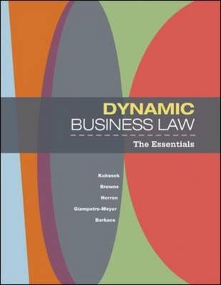 Dynamic Business Law: The Essentials - Nancy Kubasek, M. Neil Browne, Daniel Herron, Andrea Giampetro-Meyer, Linda Barkacs