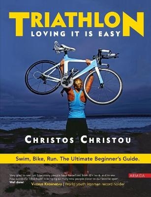Triathlon. Loving it is easy - Christos Christou