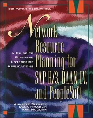 Network Resource Planning Using SAP R/3, Baan and Peoplesoft - Annette Clewett,  etc., Dana Franklin, Ann McCown