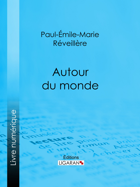 Autour du monde -  Ligaran,  Paul-Emile-Marie Reveillere
