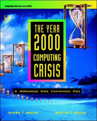 Year 2000 Computing Crisis - Jerome T. Murray, Marilyn J. Murray