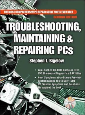 Troubleshooting, Maintaining and Repairing PCs - Stephen J. Bigelow