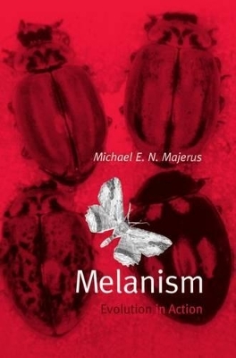 Melanism: Evolution in Action - Michael E. N. Majerus