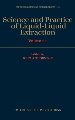 Science and Practice of Liquid-Liquid Extraction: Volume 1 - 