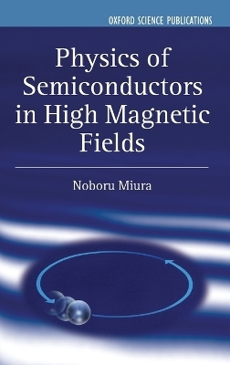 Physics of Semiconductors in High Magnetic Fields - Noboru Miura