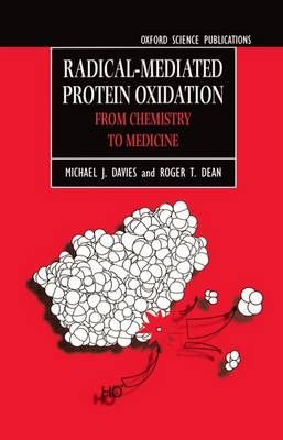 Radical-Mediated Protein Oxidation - Michael J. Davies, Roger T. Dean