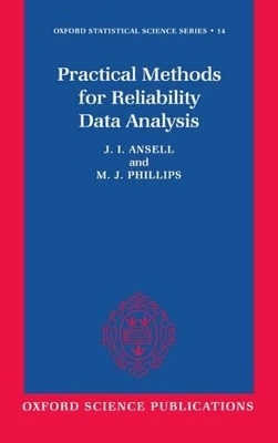 Practical Methods for Reliability Data Analysis - J. I. Ansell, M. J. Phillips