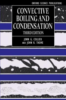 Convective Boiling and Condensation - John G. Collier, John R. Thome