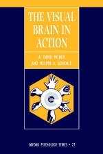 The Visual Brain in Action - A.D. Milner