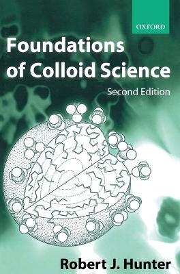 Foundations of Colloid Science - Robert J. Hunter