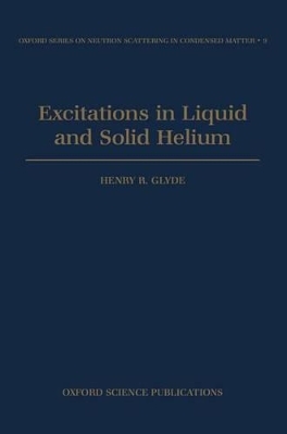 Excitations in Liquid and Solid Helium - Henry R. Glyde