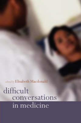 Difficult Conversations in Medicine - 