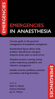 Emergencies in Anaesthesia - Keith G. Allman