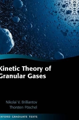 Kinetic Theory of Granular Gases - Nikolai V. Brilliantov, Thorsten Pöschel