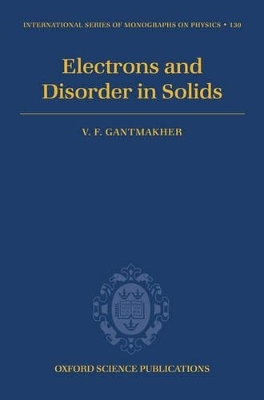 Electrons and Disorder in Solids - V.F. Gantmakher