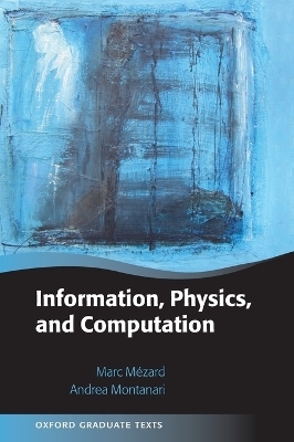 Information, Physics, and Computation - Marc Mézard, Andrea Montanari