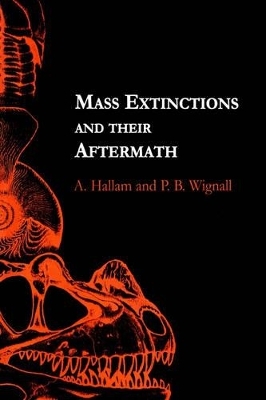 Mass Extinctions and Their Aftermath - A. Hallam, P. B. Wignall