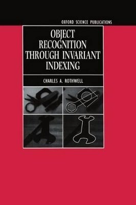 Object Recognition through Invariant Indexing - Charles A. Rothwell